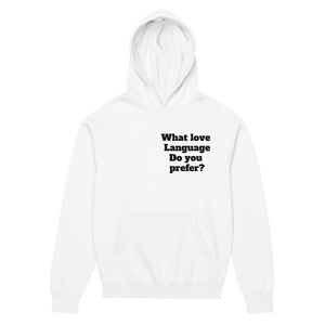 Hoodie / Sweat-à-capuche What love language do you prefer?