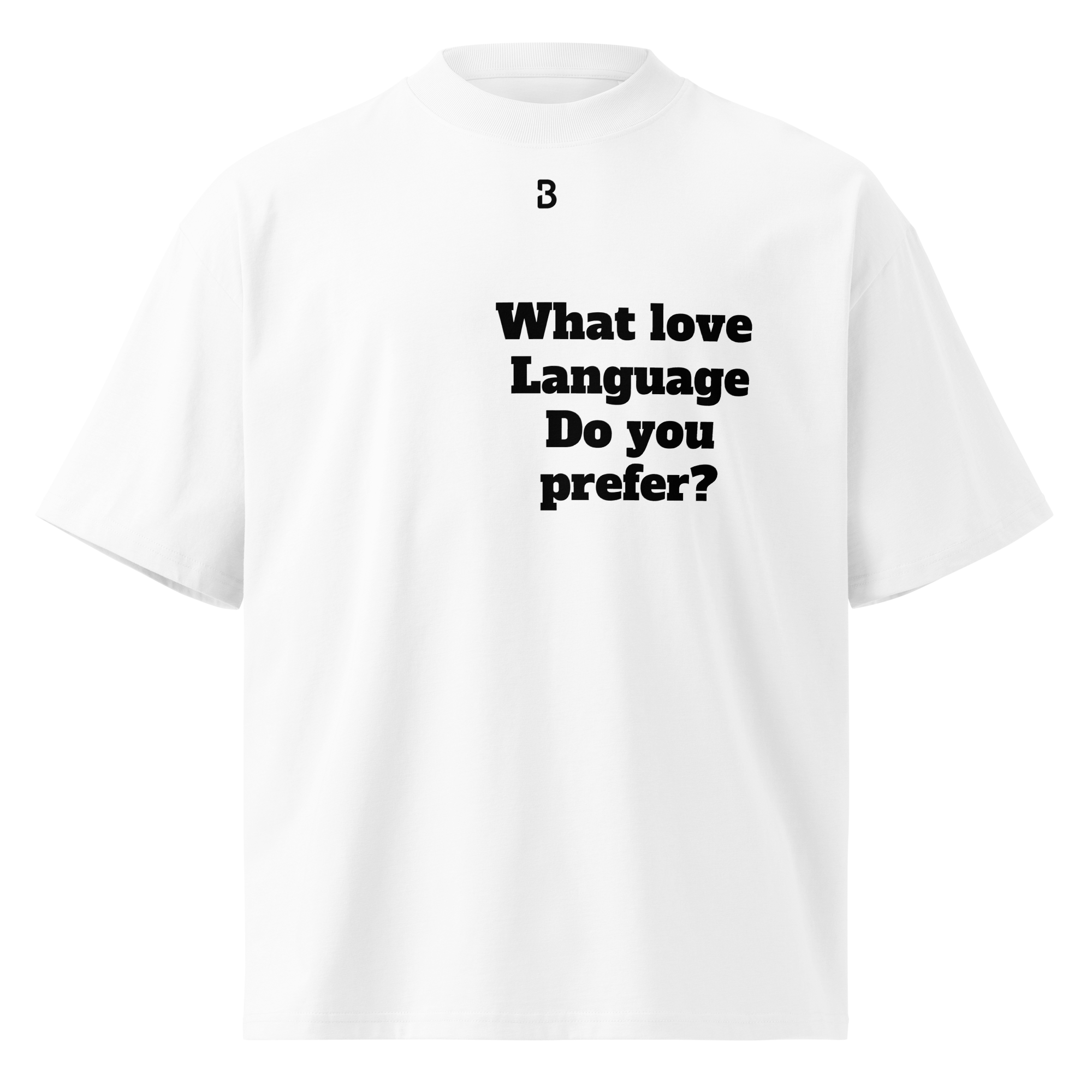T-shirt What Love language Do you prefer